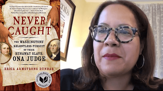 Dr. Erica Armstrong Dunbar and her book Never Caught