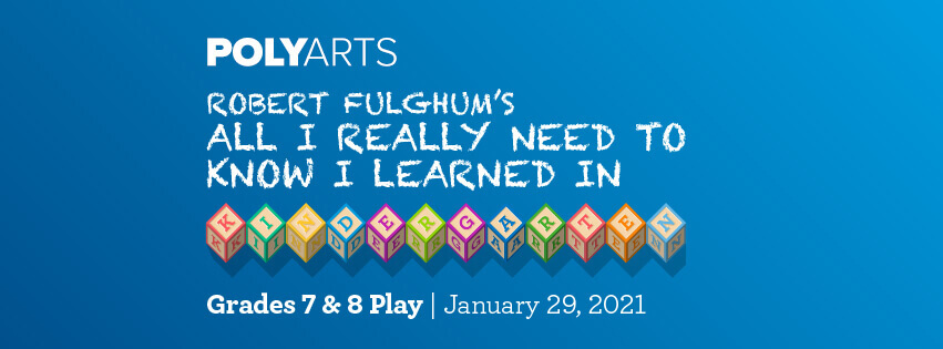 Middle School Play 2021 Robert Fulghum's All I Really Need to Know I Learned in Kindergarten